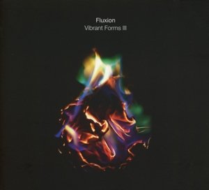 Cover for Fluxion · Vibrant Forms III (CD) [Cd edition] (2016)