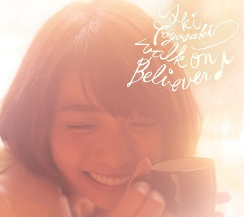 Cover for Aki Toyosaki · Walk on Believer (CD) [Japan Import edition] (2016)