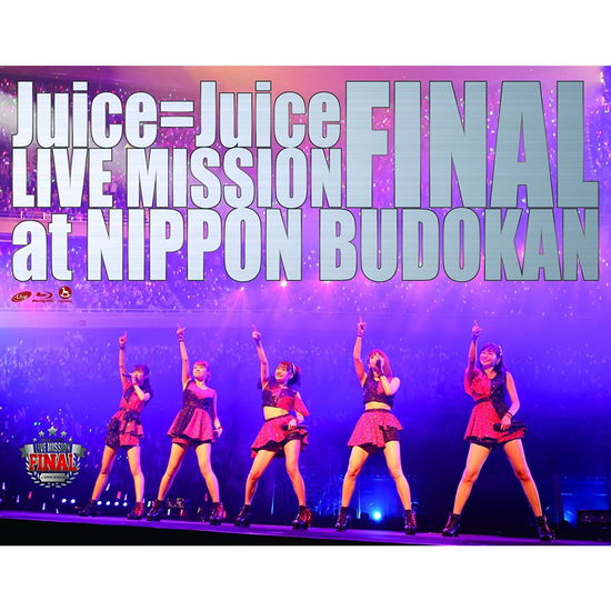 Cover for Juice=juice · Juice=juice Live Mission Final at Nippon Budokan (MBD) [Japan Import edition] (2017)