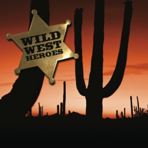 Wild West Heroes - V/A - Muziek - FAST FORWARD - 5022508202545 - 16 juli 2007