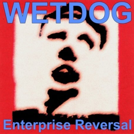 Enterprise Reversal - Wetdog - Music - ANGULAR - 5051083035545 - July 21, 2008