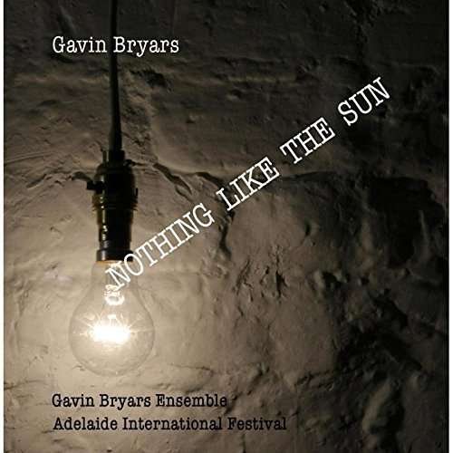 Cover for Gavin Bryars · Nothing Like The Sun (CD) (2016)