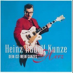 Cover for Kunze Heinz Rudolf · Dein Ist Mein Ganzes Herz (CD) (2023)