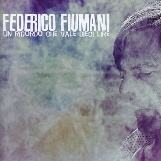 Cover for Federico Fiumani · Un Ricordo Che Vale Dieci Lire (CD) (2014)