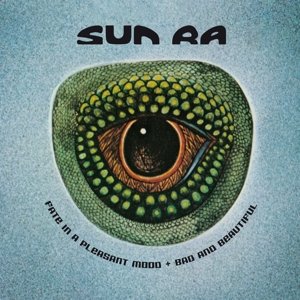 Cover for Sun Ra · Fate In A Pleasant Mood + Bad and Beautiful (CD) (2017)