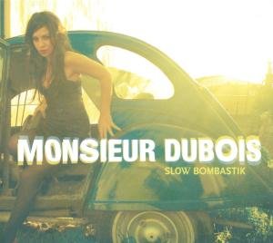 Cover for Monsieur Dubois · Monsieur Dubois - Slow Bombastik (CD) (2011)