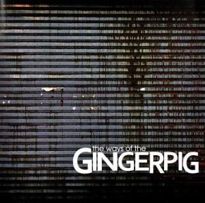 Ways Of The Gingerpig - Gingerpig - Music - SUBURBAN - 8716059002545 - April 28, 2011