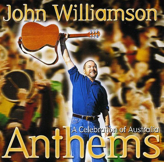 Cover for John Williamson · Anthems-a Celebration of Australia (CD) (2013)