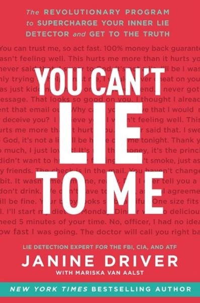 Cover for Janine Driver · You Can't Lie to Me: The Revolutionary Program to Supercharge Your Inner Lie Detector and Get to the Truth (Paperback Bog) (2014)