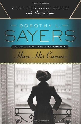 Have His Carcase: A Lord Peter Wimsey Mystery with Harriet Vane - Dorothy L. Sayers - Books - HarperCollins - 9780062196545 - October 16, 2012