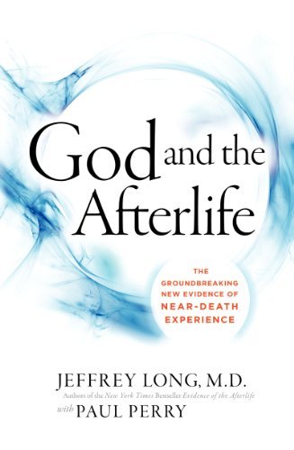 God and the Afterlife: The Groundbreaking New Evidence for God and Near-Death Experience - Jeffrey Long - Bücher - HarperCollins Publishers Inc - 9780062279545 - 20. Juni 2016