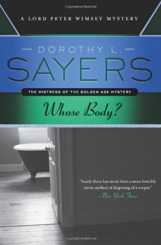 Whose Body: A Lord Peter Wimsey Mystery - Dorothy L. Sayers - Kirjat - HarperCollins - 9780062307545 - tiistai 7. tammikuuta 2014