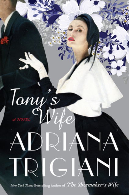 Cover for Adriana Trigiani · Tony's Wife: A Novel (Paperback Book) (2018)