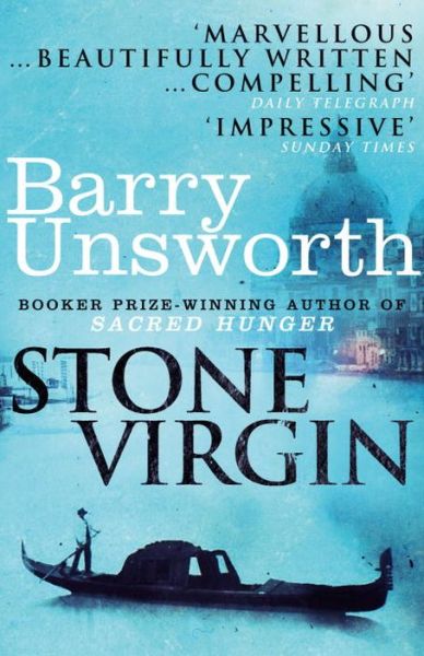 Stone Virgin - Barry Unsworth - Books - Cornerstone - 9780099558545 - September 6, 2012