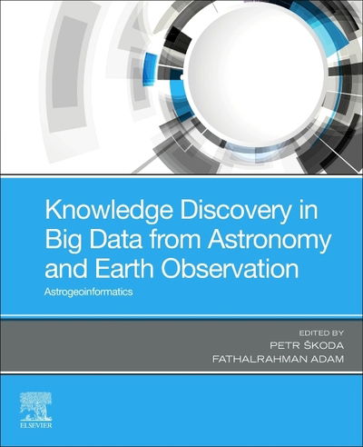 Cover for Petr Skoda · Knowledge Discovery in Big Data from Astronomy and Earth Observation: Astrogeoinformatics (Paperback Book) (2020)