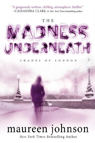 Cover for Maureen Johnson · The Madness Underneath: Book 2 (The Shades of London) (Paperback Bog) (2013)