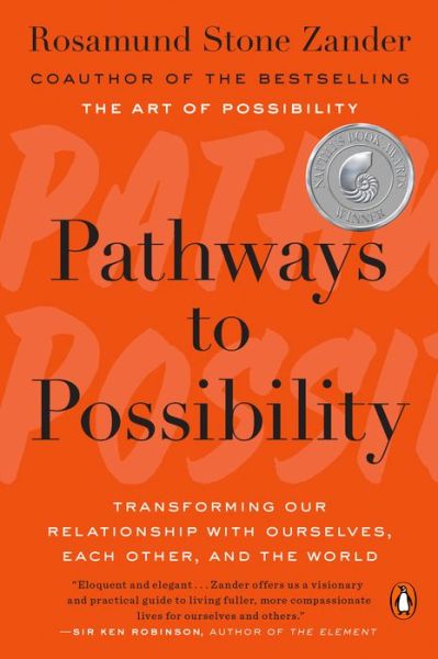 Cover for Rosamund Stone Zander · Pathways To Possibility: Transforming Our Relationship with Ourselves, Each Other, and the World (Taschenbuch) (2017)