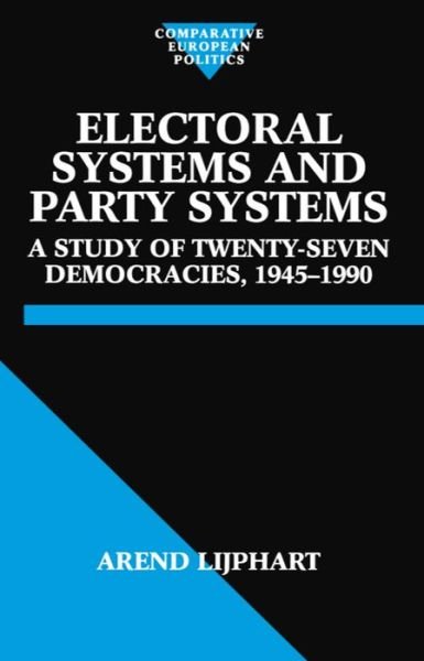 Cover for Lijphart, Arend (Professor of Political Science, Professor of Political Science, University of California, San Diego) · Electoral Systems and Party Systems: A Study of Twenty-Seven Democracies, 1945-1990 - Comparative Politics (Taschenbuch) (1995)