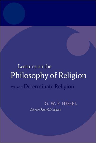 Cover for Hegel · Hegel: Lectures on the Philosophy of Religion: Volume II: Determinate Religion - Hegel Lectures (Paperback Book) (2008)