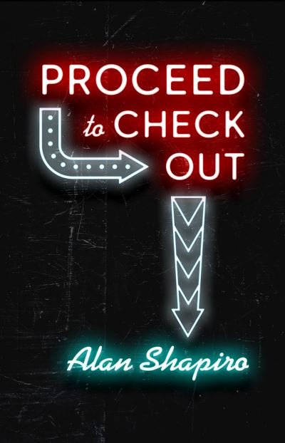 Cover for Alan Shapiro · Proceed to Check Out - Phoenix Poets (Paperback Book) (2022)