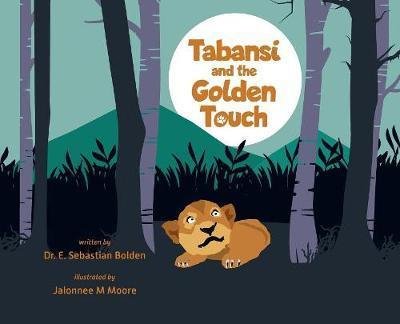 Cover for Dr E Sebastian Bolden · Tabansi and the Golden Touch (Hardcover Book) (2018)