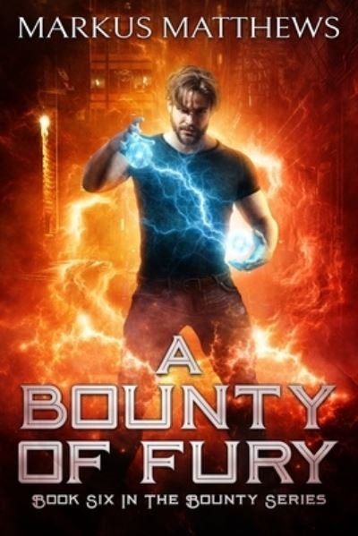 Markus Matthews · A Bounty of Fury (Paperback Book) (2022)