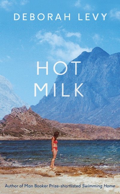 Cover for Deborah Levy · Hot Milk (Innbunden bok) (2016)