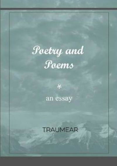 Poetry and Poems - Traumear - Kirjat - Lulu.com - 9780244020545 - sunnuntai 16. heinäkuuta 2017