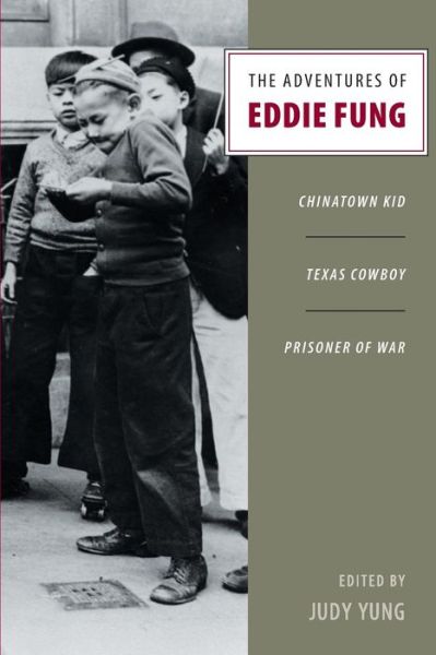 Cover for Judy Yung · The Adventures of Eddie Fung: Chinatown Kid, Texas Cowboy, Prisoner of War - The Adventures of Eddie Fung (Taschenbuch) (2007)