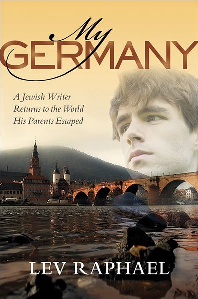 Cover for Lev Raphael · My Germany: A Jewish Writer Returns to the World His Parents Escaped (Paperback Book) (2011)