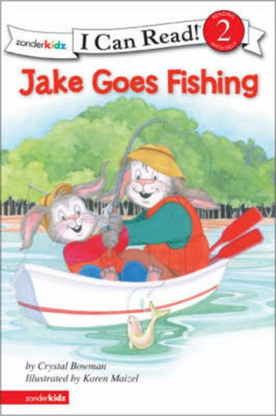 Cover for Crystal Bowman · Jake Goes Fishing: Biblical Values, Level 2 - I Can Read! / The Jake Series (Paperback Book) (2007)