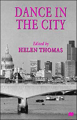 Dance in the City - Helen Thomas - Libros - Palgrave USA - 9780312174545 - 21 de julio de 1997
