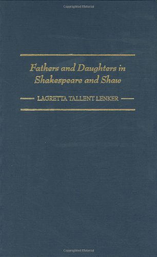 Cover for Lagretta Lenker · Fathers and Daughters in Shakespeare and Shaw (Hardcover Book) (2001)