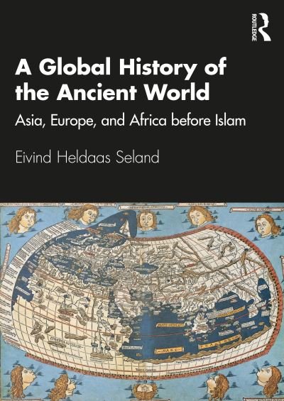Cover for Eivind Heldaas Seland · A Global History of the Ancient World: Asia, Europe and Africa before Islam (Paperback Bog) (2021)