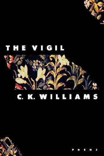 The Vigil: Poems - C. K. Williams - Livros - Farrar, Straus and Giroux - 9780374525545 - 4 de março de 1998
