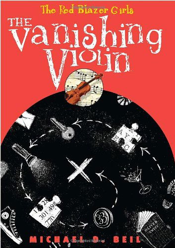 The Red Blazer Girls: the Vanishing Violin - Michael D. Beil - Kirjat - Yearling - 9780375854545 - tiistai 10. toukokuuta 2011