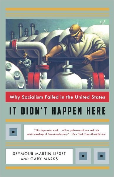 Cover for Lipset, Seymour Martin (George Mason University) · It Didn't Happen Here: Why Socialism Failed in the United States (Paperback Book) [New edition] (2001)