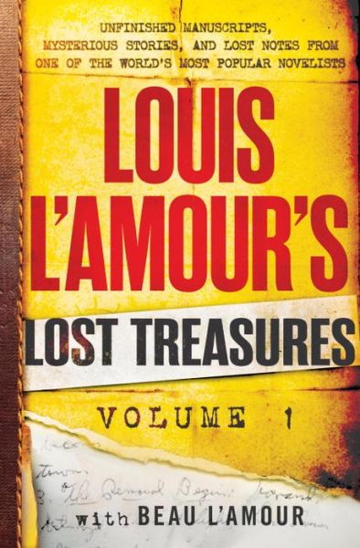 Cover for Louis L'Amour · Louis L'Amour's Lost Treasures: Volume 1: Unfinished Manuscripts, Mysterious Stories, and Lost Notes from One of the World's Most Popular Novelists - Louis L'Amour's Lost Treasures (Gebundenes Buch) [Annotated edition] (2017)