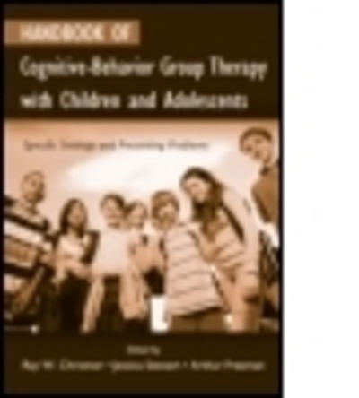 Handbook of Cognitive-Behavior Group Therapy with Children and Adolescents: Specific Settings and Presenting Problems (Hardcover Book) (2007)