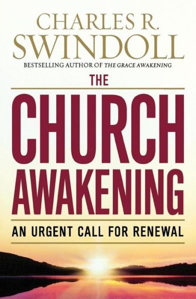 The Church Awakening: An Urgent Call for Renewal - Charles R. Swindoll - Książki - Time Warner Trade Publishing - 9780446556545 - 16 października 2012