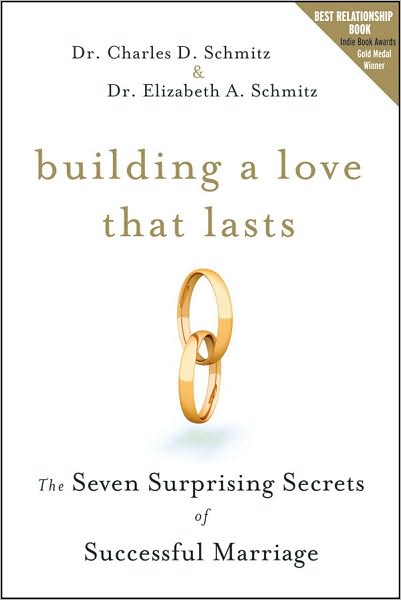 Cover for Charles D. Schmitz · Building a Love that Lasts: The Seven Surprising Secrets of Successful Marriage (Paperback Book) (2010)