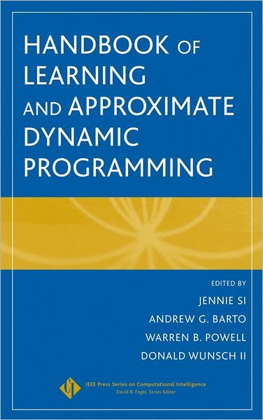 Cover for J Si · Handbook of Learning and Approximate Dynamic Programming - IEEE Press Series on Computational Intelligence (Hardcover Book) (2004)