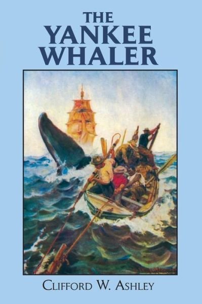Cover for Clifford W. Ashley · The Yankee Whaler - Dover Maritime (Taschenbuch) [New edition] (2012)