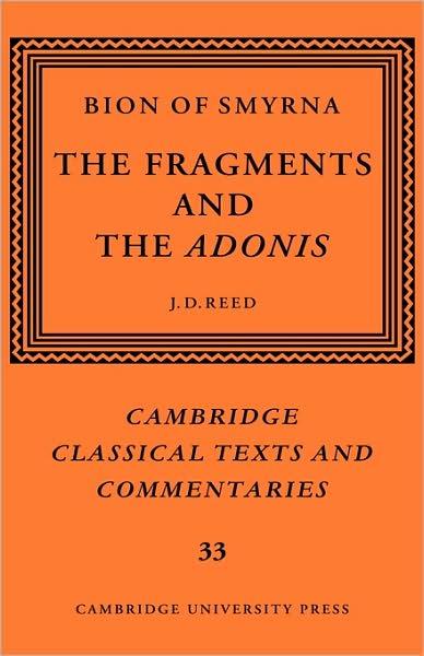 Bion of Smyrna: The Fragments and the Adonis - Cambridge Classical Texts and Commentaries - Bion - Livres - Cambridge University Press - 9780521035545 - 23 avril 2007