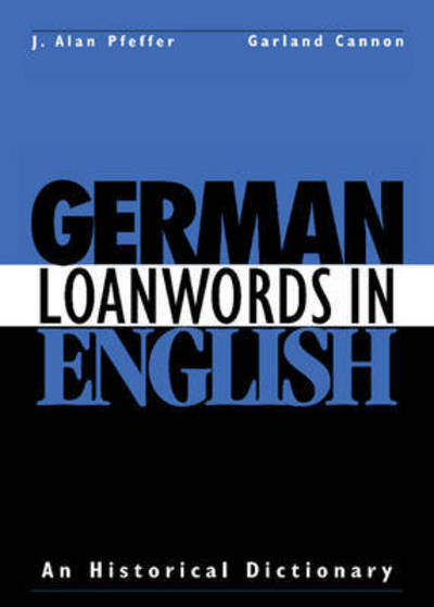 Cover for J Alan Pfeffer · German Loanwords in English: An Historical Dictionary (Hardcover Book) (1994)