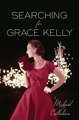 Cover for Michael Callahan · Searching For Grace Kelly (Pocketbok) (2015)