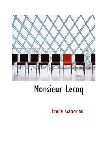 Monsieur Lecoq - Emile Gaboriau - Books - BiblioLife - 9780554312545 - August 18, 2008