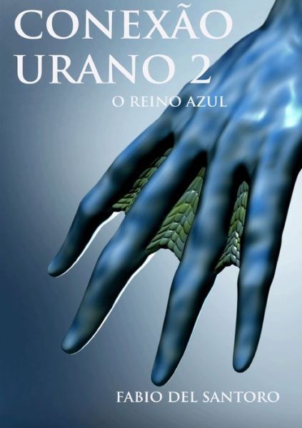 Cover for Fabio del Santoro · Conexão Urano 2 - o Reino Azul (Book) (2010)