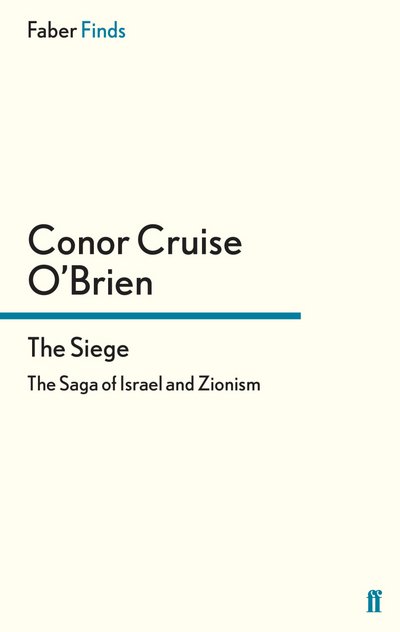 Cover for Conor Cruise O'Brien · The Siege: The Saga of Israel and Zionism (Paperback Book) [Main edition] (2015)