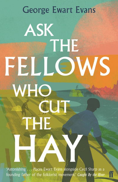 Cover for George Ewart Evans · Ask the Fellows Who Cut the Hay (Paperback Book) [Main edition] (2018)